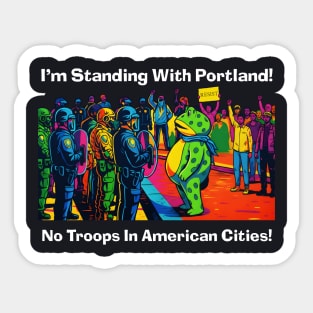I'm Standing With Portland — No Troops In American Cities Sticker